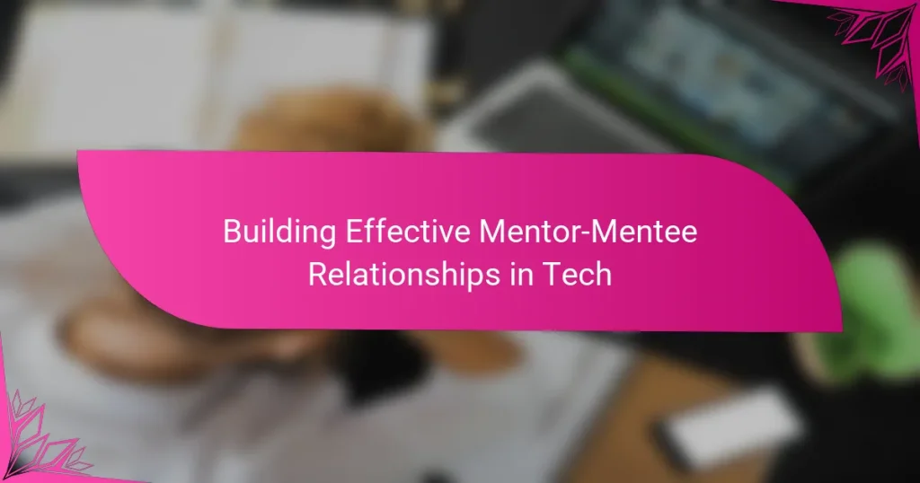 Building Effective Mentor-Mentee Relationships in Tech