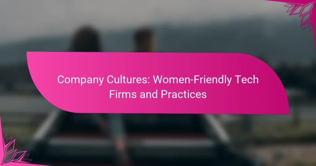 Company Cultures: Women-Friendly Tech Firms and Practices