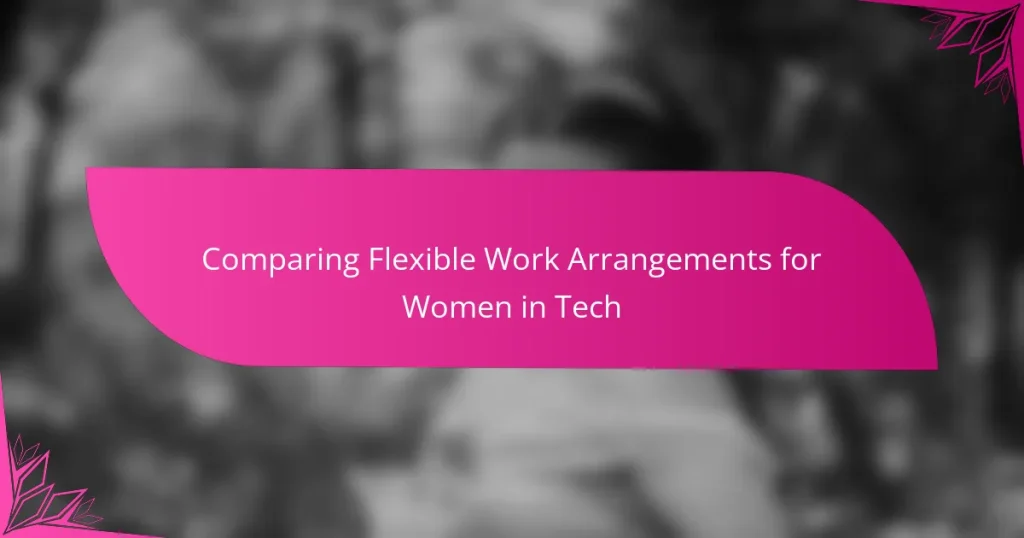Comparing Flexible Work Arrangements for Women in Tech