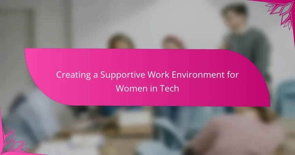 Creating a Supportive Work Environment for Women in Tech