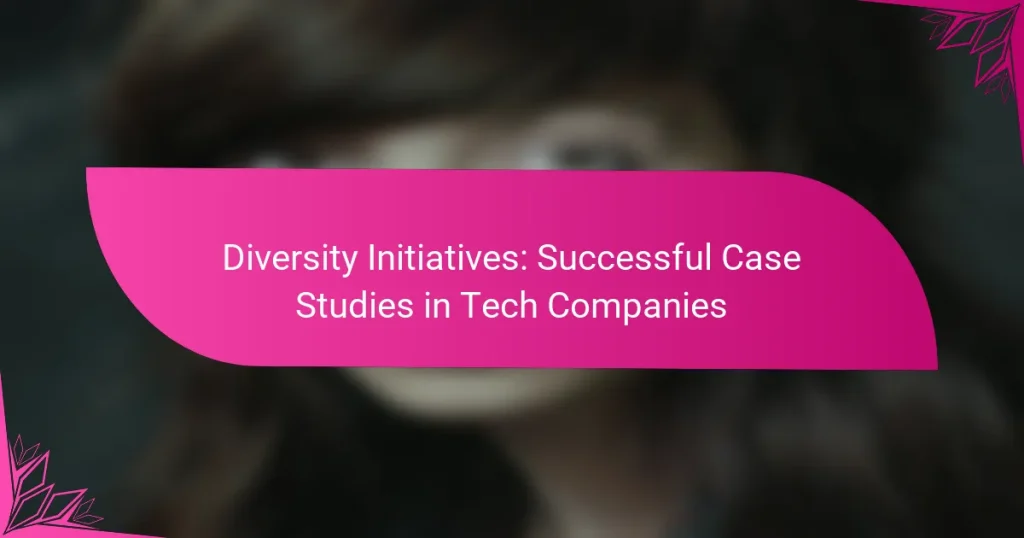 Diversity Initiatives: Successful Case Studies in Tech Companies