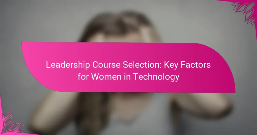Leadership Course Selection: Key Factors for Women in Technology