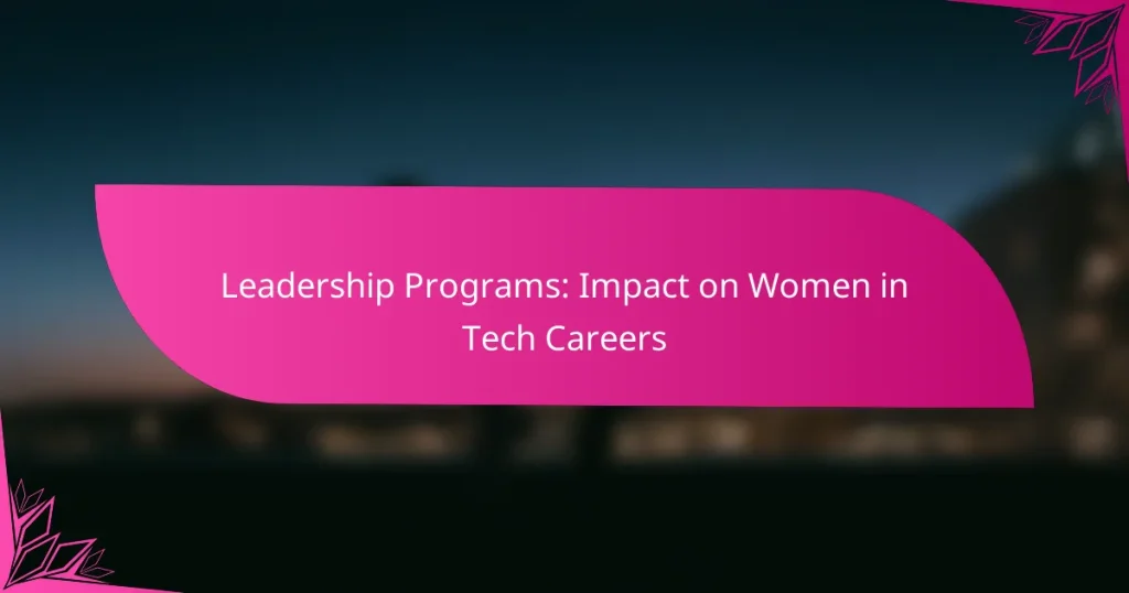 Leadership Programs: Impact on Women in Tech Careers