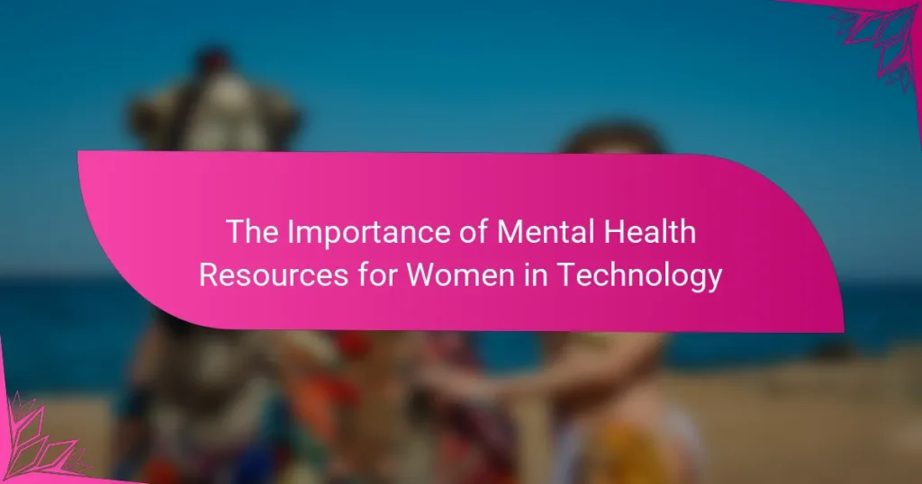 The Importance of Mental Health Resources for Women in Technology