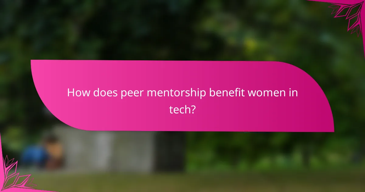 How does peer mentorship benefit women in tech?