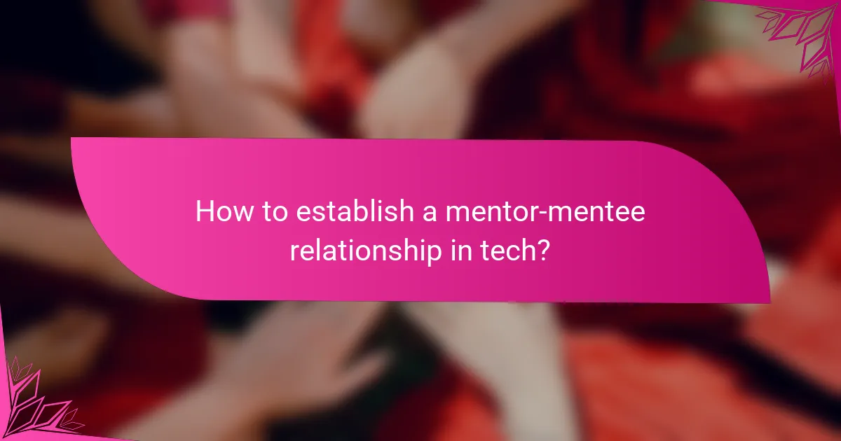 How to establish a mentor-mentee relationship in tech?