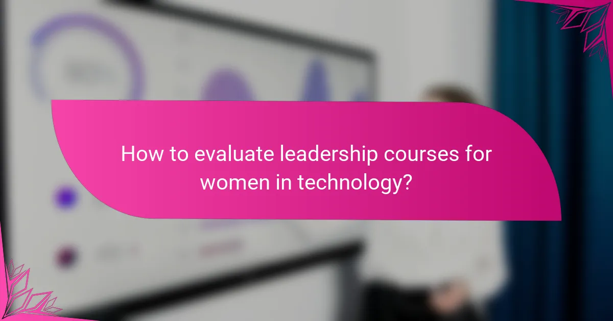 How to evaluate leadership courses for women in technology?