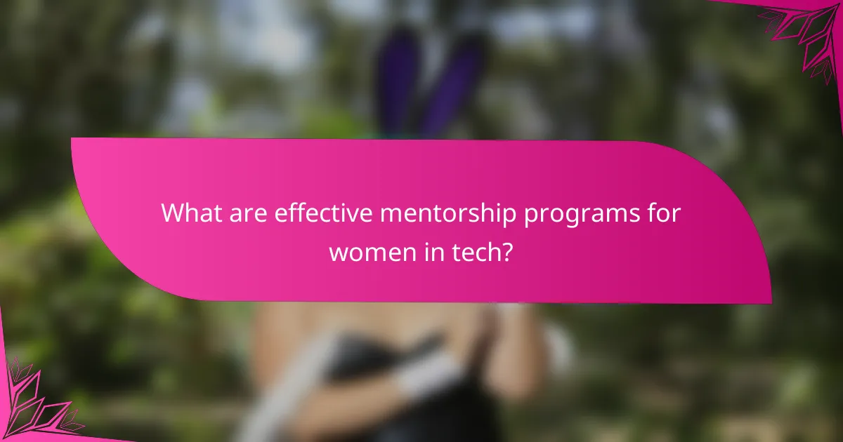 What are effective mentorship programs for women in tech?