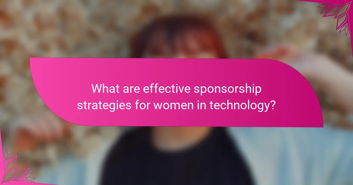 What are effective sponsorship strategies for women in technology?
