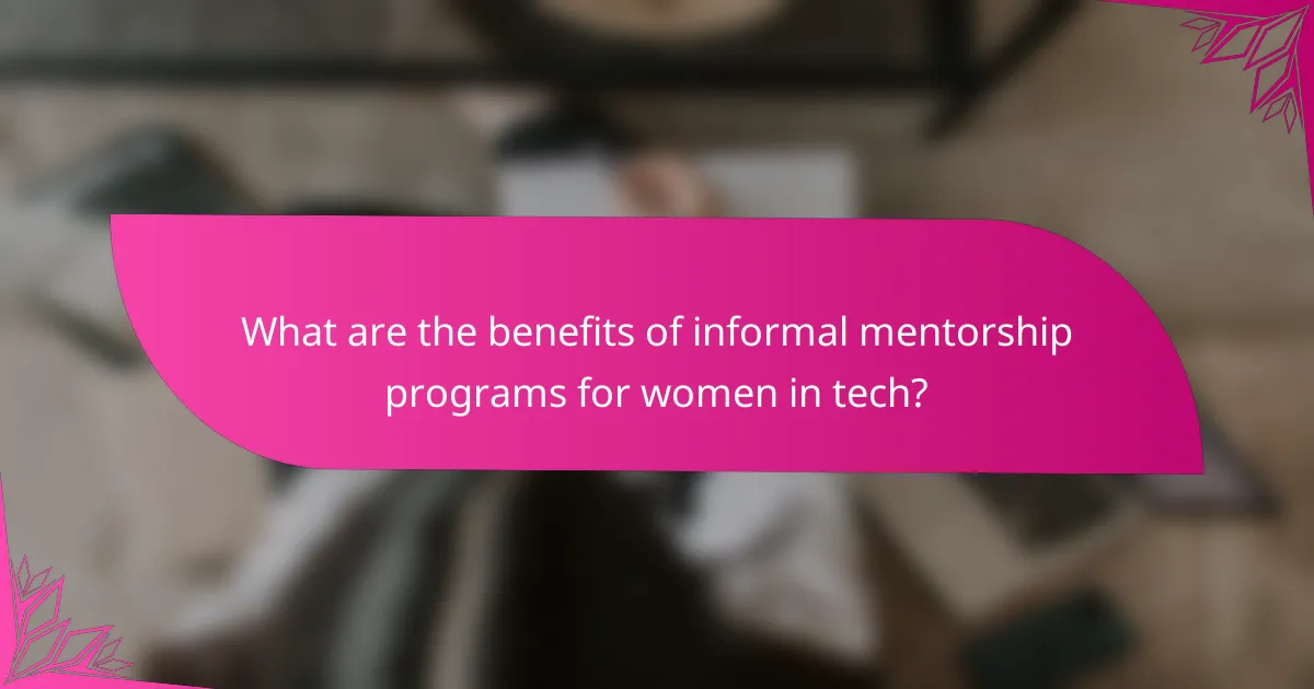 What are the benefits of informal mentorship programs for women in tech?