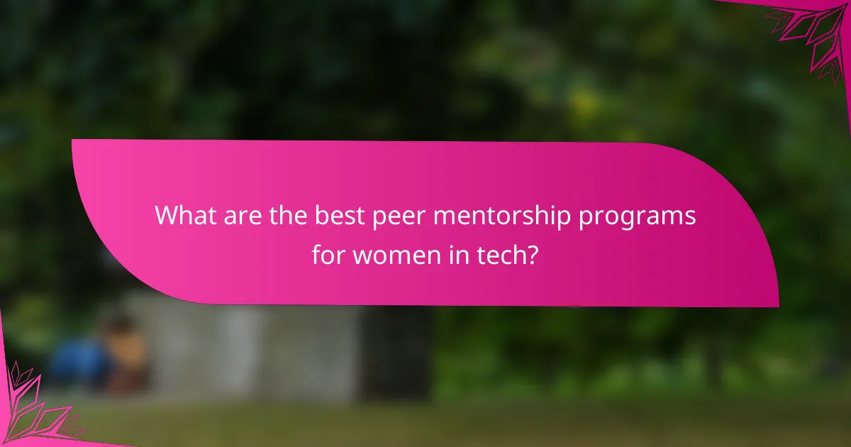 What are the best peer mentorship programs for women in tech?