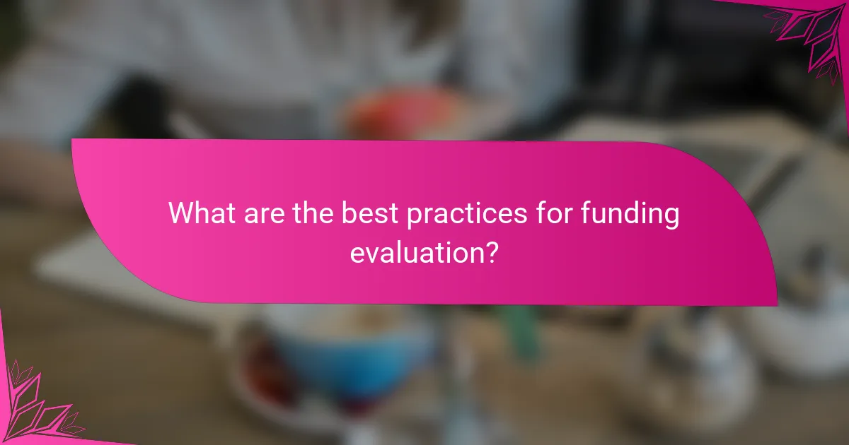 What are the best practices for funding evaluation?